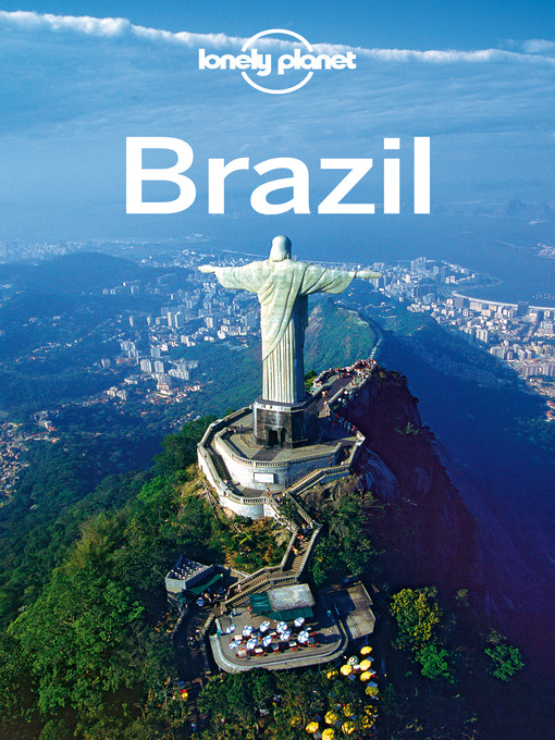 Détails du titre pour Brazil Travel Guide par Lonely Planet - Disponible